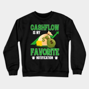 Cashflow Is My Favorite Notification Crewneck Sweatshirt